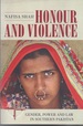 Honour and Violence: Gender, Power and Law in Southern Pakistan