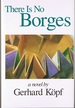 There is No Borges
