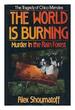 The World is Burning: Murder in the Rain Forest