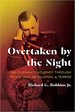 Overtaken By the Night: One Russian's Journey Through Peace, War, Revolution, and Terror