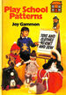 Play School Patterns: Toys and Clothes to Knit and Sew