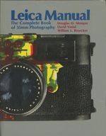 Leica Manual: the Complete Book of 35mm Photography