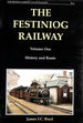 The Festiniog Railway Volume One History and Route