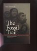 The Fossil Trail, How We Know What We Think We Know About Human Evolution