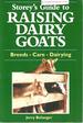 Storey's Guide to Raising Dairy Goats: Breeds, Care, Dairying