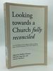 Looking Towards an Church Fully Reconciled: the Final Report of the Anglican-Roman Catholic International Commission 1983-2005 (Arcic II)