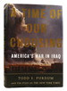 A Time of Our Choosing America's War in Iraq