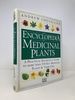 The Encyclopedia of Medicinal Plants: a Practical Reference Guide to Over 550 Key Herbs and Their Medicinal Uses