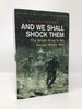 And We Shall Shock Them: British Army in the Second World War