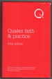 Quaker Faith & Practice: the Book of Christian Discipline of the Yearly Meeting of the Religious Society of Friends (Quakers) in Britain