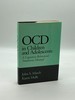 Ocd in Children and Adolescents a Cognitive-Behavioral Treatment Manual