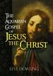 The Aquarian Gospel of Jesus the Christ