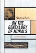 Nietzsche's on the Genealogy of Morals: Critical Essays