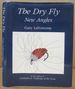 The Dry Fly New Angles; Choosing the Right Fly for the Moment