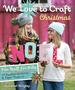 We Love to Craft Christmas: Fun Stuff for Kids * 17 Handmade Fabric & Paper Projects