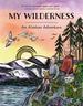 My Wilderness: an Alaskan Adventure