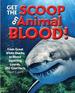 Get the Scoop on Animal Blood: From Great White Sharks to Blood-Squirting Lizards, 251 Cool Facts