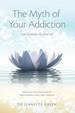 Myth of Your Addiction: How to Release the False Self