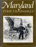 Maryland Time Exposures, 1840-1940