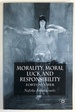 Morality, Moral Luck and Responsibility: Fortune's Web