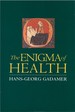 The Enigma of Health: the Art of Healing in a Scientific Age