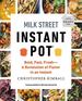 Milk Street Instant Pot: Bold, Fast, Fresh--a Revolution of Flavor in an Instant