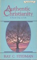 Authentic Christianity the Powerful Life Every Believer Has the Right to Live