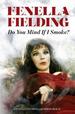 Do You Mind If I Smoke? : the Memoirs of Fenella Fielding