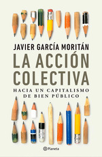 La AcciN Colectiva-Javier Garc'a MoritN-Planeta