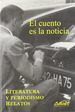 Cuento Es Noticia, El: Literatura Periodismo Y Relatos, De Aa. VV. Editorial Paginas De Espuma, EdiciN 1 En EspaOl