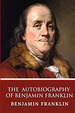 The Autobiography of Benjamin Franklin, De Franklin, Benjamin. Editorial Createspace Independent Publishing Platform, Tapa Blanda En Ingls, 2019