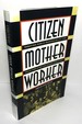 Citizen, Mother, Worker: Debating Public Responsibility for Child Care after the Second World War