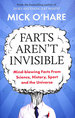 Farts Aren't Invisible: Mind-Blowing Facts From Science, History, Sport and the Universe