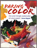 Daring Color: Mix and Mingle Watercolor on Your Paper