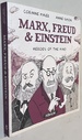 Marx Freud & Einstein: Heroes of the Mind