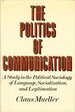 1973 Hc the Politics of Communication: a Study in the Political Sociology of Language, Socialization, and Legitimation