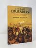 The Last Crusaders: the Hundred-Year Battle for the Center of the World