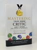 Mastering Your Inner Critic and 7 Other High Hurdles to Advancement: How the Best Women Leaders Practice Self-Awareness to Change What Really Matters