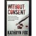 Without Consent the Second Book in the Dr Anya Crichton Series