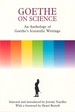 Goethe on Science: an Anthology of Goethe's Scientific Writings
