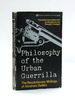 Philosophy of the Urban Guerrilla: the Revolutionary Writings of Abraham Guilln