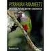 Pyrrhura Parakeets: Aviculture, Natural History, Conservation. Revised Edition (Conures)