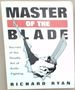 Master of the Blade: Secrets of the Deadly Art of Knife Fighting