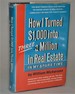 How I Turned $1, 000 Into Three Million in Real Estate in My Spare Time