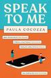 Speak to Me: a Love Triangle With a Difference: 'Addictive...Her Sharp Observations Steal the Show' Guardian