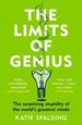 The Limits of Genius: the Surprising Stupidity of the World's Greatest Minds