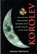 Korolev: How One Man Masterminded the Soviet Drive to Beat America to the Moon