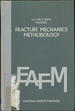 Fracture Mechanics Methodology: Evaluation of Structural Components Integrity (Engineering Applications of Fracture Mechanics)