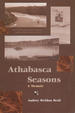 Athabasca Seasons: a Memoir