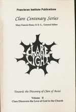 Clare Centenary Series: Towards the Discovery of Clare of Assisi: Volume II: Clare Discovers the Love of God in the Church
